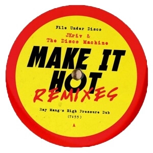 JKRIV & THE DISCO MACHINE / MAKE IT HOT REMIXES