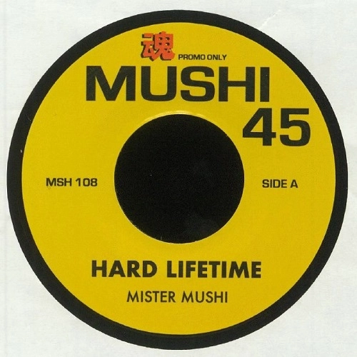MISTER MUSHI / HARD LIFETIME