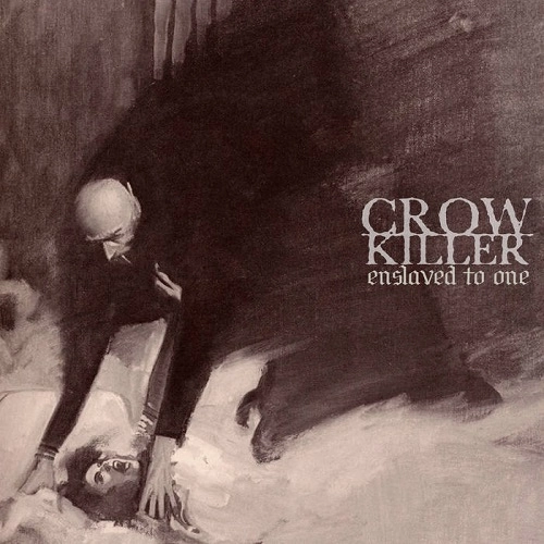 CROW KILLER / ENSLAVED TO ONE（LP) / ENSLAVED TO ONE (LP)