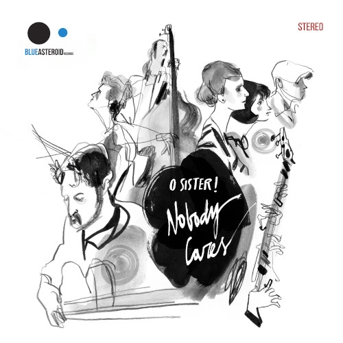 O SISTER! / NOBODY CARES