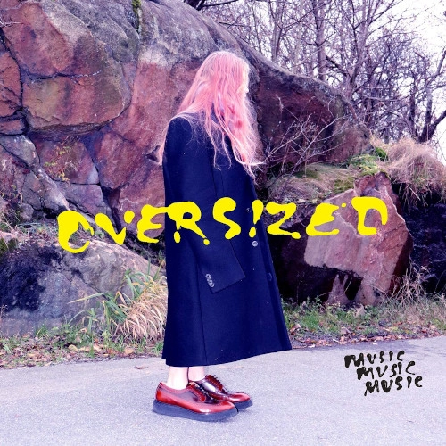 MUSICMUSICMUSIC / ミュージックミュージックミュージック / Oversized