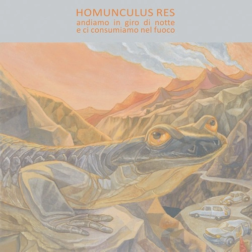 HOMUNCULUS RES / ホムンクルス・レス / ANDIAMO IN GIRO DI NOTTE E CI CONSUMIAMO NEL FUOCO
