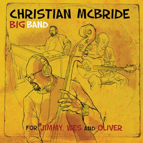 CHRISTIAN MCBRIDE / クリスチャン・マクブライド / FOR JIMMY, WES AND OLIVER