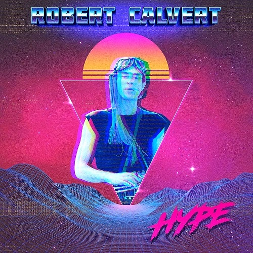 ROBERT CALVERT / ロバート・カルヴァート / HYPE: 180g LIMITED VINYL