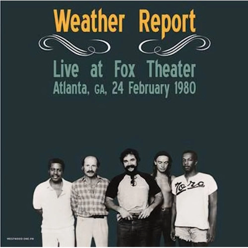 WEATHER REPORT / ウェザー・リポート / LIVE AT FOX THEATER ATLANTA.GA.FEBRUARY 24.1980
