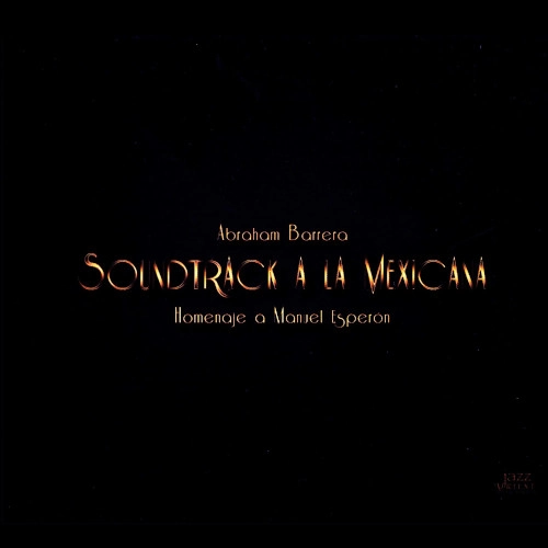 ABRAHAM BARRERA / アブラハム・バレーラ / SOUNDTRACK A LA MEXICANA: HOMENAJE A MANUEL ESPERON