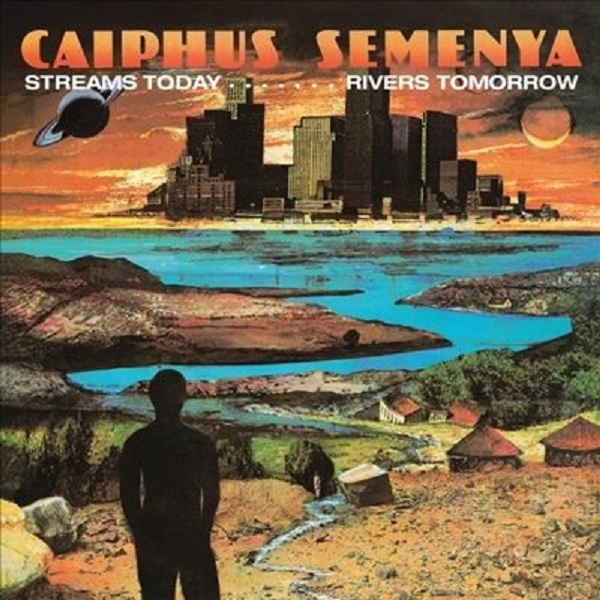 CAIPHUS SEMENYA / カイフス・セメンヤ / STREAMS TODAY, RIVERS TOMORROW