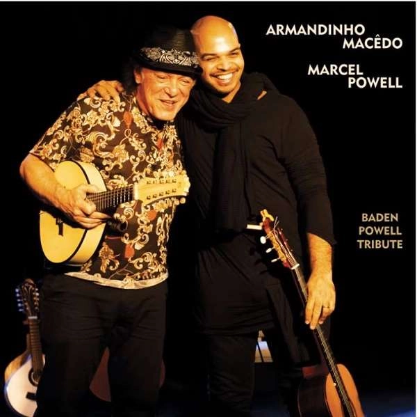 ARMANDINHO MACEDO & MARCEL POWELL / アルマンヂーニョ・マセード & マルセル・パウエル / BADEN POWELL TRIBUTE - AO VIVO