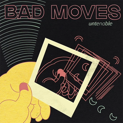 BAD MOVES / バッド・ムーヴス / Untenable （国内盤） / Untenable