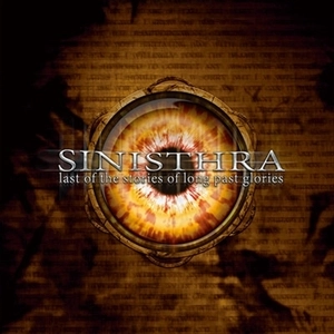 SINISTHRA / LAST OF THE STORIES OF LONG PAST GLORIES