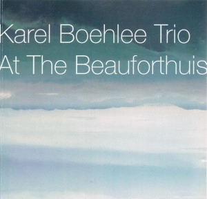KAREL BOEHLEE / カレル・ボエリー / アット・ザ・ボーフォートハウス