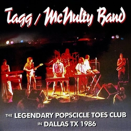 TAGG/MCNULTY BAND / THE LEGENDARY POPSCICLE TOES CLUB IN DALLAS TX 1986(CD)