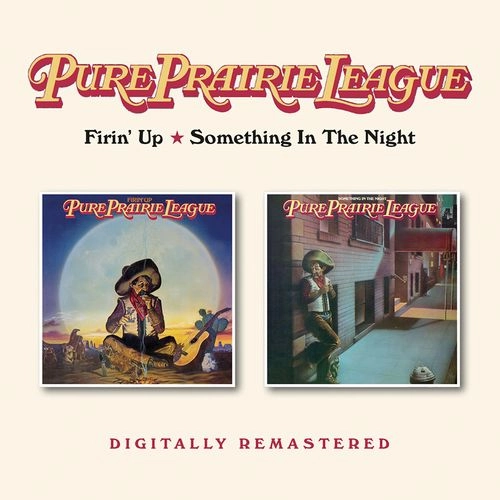 PURE PRAIRIE LEAGUE / ピュア・プレイリー・リーグ / FIRIN' UP/SOMETHING IN THE NIGHT
