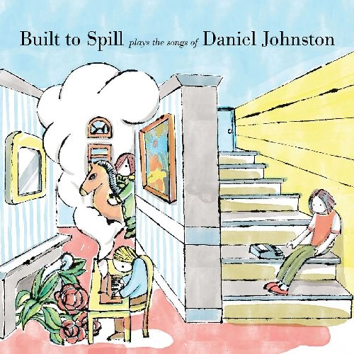 BUILT TO SPILL / ビルト・トゥ・スピル / プレイズ・ソングス・オブ・ダニエル・ジョンストン / PLAYS THE SONGS OF DANIEL JOHNSTON