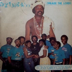 TONY GREY (AFRO) / トニー・グレイ (アフロ) / OZIMBA '86 (PRAISE THE LORD)