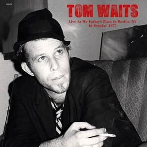 TOM WAITS / トム・ウェイツ / LIVE AT MY FATHER'S PLACE IN ROSLYN, NY 2LP OCTOBER 10, 1977 (2LP) / LIVE AT MY FATHER'S PLACE IN ROSLYN, NY 2LP  OCTOBER 10, 1977 (2LP)