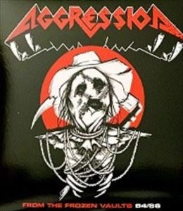 AGGRESSION (METAL CANADA) / FROM THE FROZEN VAULTS 84/86