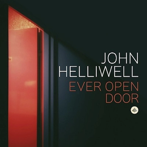 JOHN HELLIWELL / ジョン・ヘリウェル / EVER OPEN DOOR
