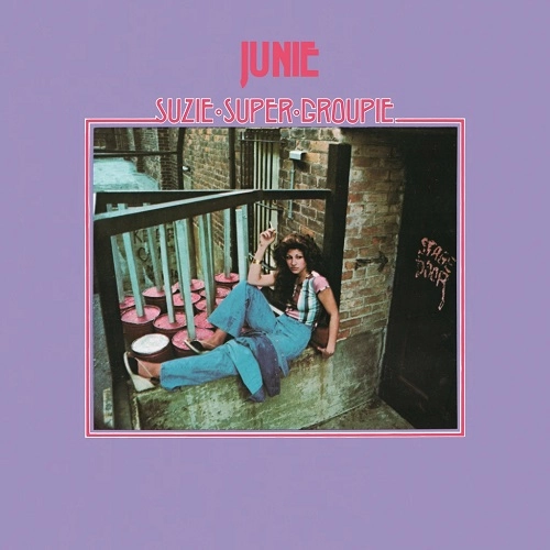 JUNIE / ジュニー / SUZIE SUPER GROUPIE