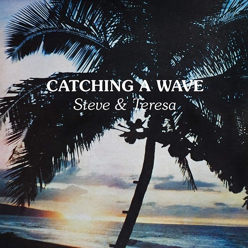 STEVE & TERESA  / スティーヴ & テレサ / CATCHING A WAVE（CLEAR VINYL) / CATCHING A WAVE (CLEAR VINYL)