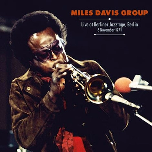MILES DAVIS / マイルス・デイビス / LIVE AT BERLINER JAZZTAGE, BERLIN, NOVEMBER 6, 1971
