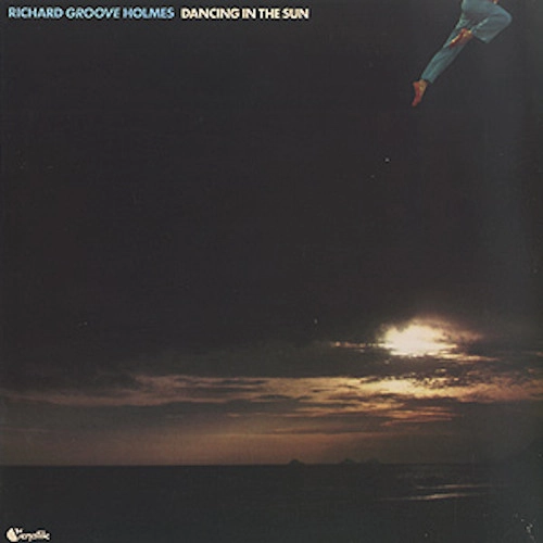 RICHARD GROOVE HOLMES / リチャード・グルーヴ・ホルムズ / ダンシン・イン・ザ・サン