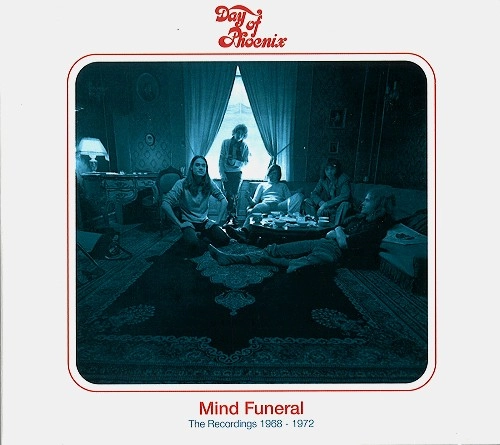 DAY OF PHOENIX / デイ・オブ・フェニックス / MIND FUNERAL ~ THE RECORDINGS 1968-1972: 2CD REMASTERED & EXPANDED EDITION