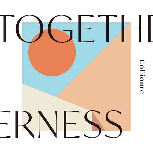 COLLIOURE / TOGETHERNESS