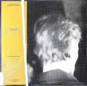 CHRIS PETIT & MORDANT MUSIC / IN WHAT'S MISSING, IS WHERE LOVE HAS GONE