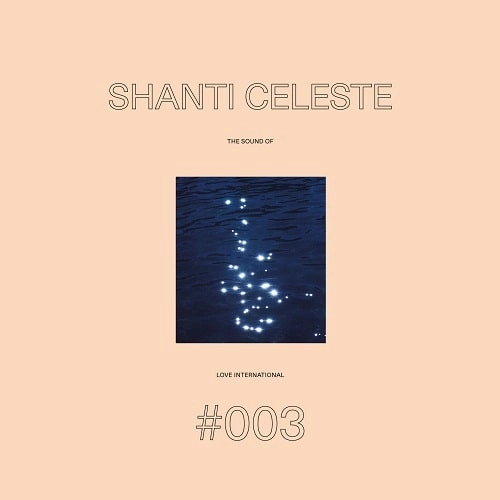 SHANTI CELESTE / SOUND OF LOVE INTERNATIONAL #003
