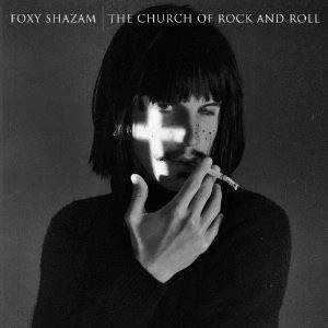 FOXY SHAZAM / フォキシーシャザム / CHURCH OF ROCK AND ROLL