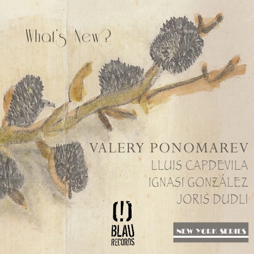 VALERY PONOMAREV / ヴァレリー・ポノマレフ / WHAT'S NEW
