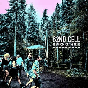 62ND CELL / WOOD FOR THE TREES