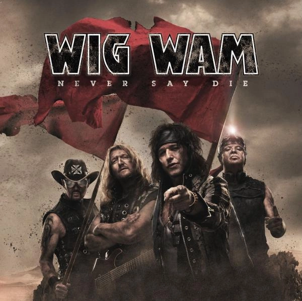 WIG WAM / ウィグ・ワム / NEVER SAY DIE / ネヴァー･セイ･ダイ