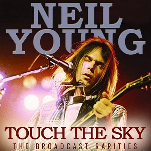 NEIL YOUNG (& CRAZY HORSE) / ニール･ヤング / TOUCH THE SKY