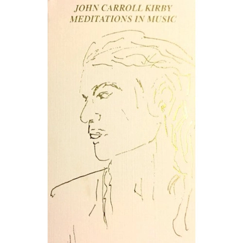JOHN CARROLL KIRBY / ジョン・キャロル・カービー / MEDITATIONS IN MUSIC