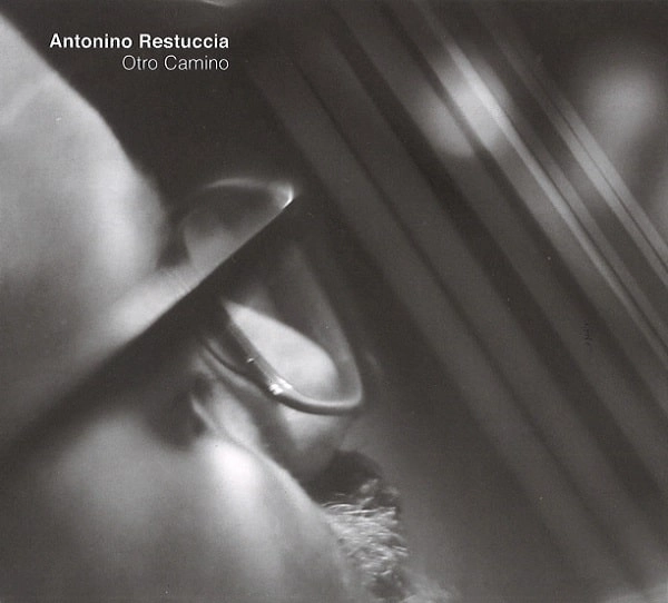 ANTONINO RESTUCCIA / アントニーノ・レストゥシア / OTRO CAMINO