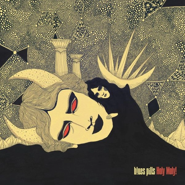 BLUES PILLS / ブルーズ・ピルズ / HOLY MOLY!