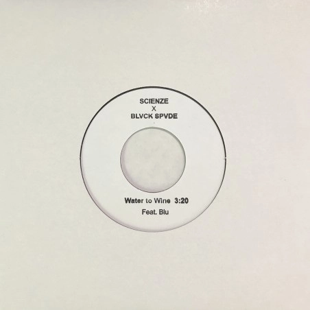SCIENZE X BLVCK SPVDE / WATER TO WINE FEAT. BLU