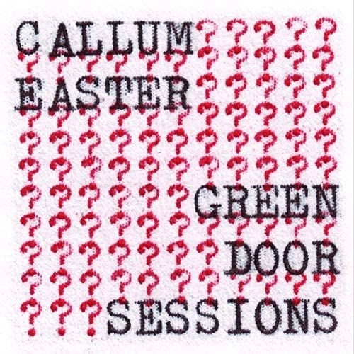 CALLUM EASTER / カラム・イースター / GREEN DOOR SESSIONS