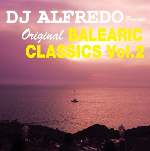 DJ ALFREDO / ORIGINAL BALEARIC CLASSICS VOL.2