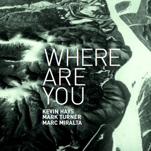 KEVIN HAYS / ケヴィン・ヘイズ / ホエア・アー・ユー / WHERE ARE YOU