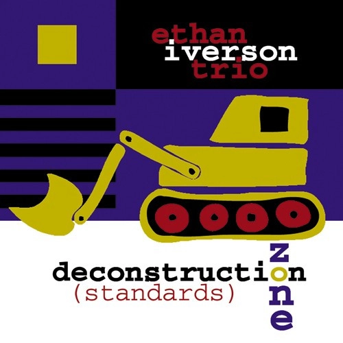 ETHAN IVERSON / イーサン・アイヴァーソン / デコンストラクション・ゾーン(スタンダーズ)