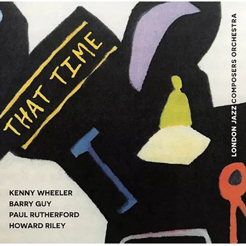 LONDON JAZZ COMPOSERS ORCHESTRA / THAT TIME / THAT TIME 
