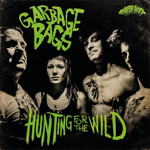 GARBAGE BAGS / HUNTING FOR THE WILD