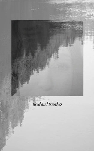TIRED AND TRUSTLESS / TIRED AND TRUSTLESS (CASSETTE)
