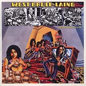 WEST, BRUCE & LAING / ウェスト、ブルース・アンド・レイング / ホワットエヴァー･ターンズ･ユー･オン / WHATEVER TURNS YOU ON