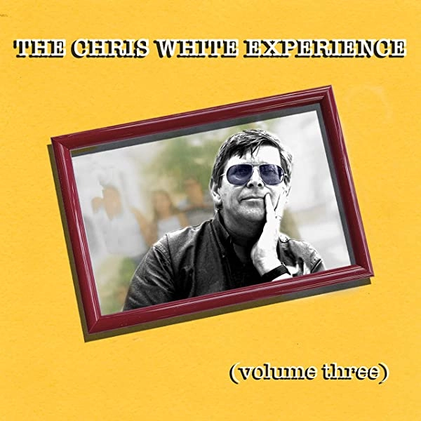 CHRIS WHITE EXPERIENCE  / クリス・ホワイト・エクスペリエンス / クリス･ホワイト･エクスペリエンス･VOL.3 / VOLUME THREE