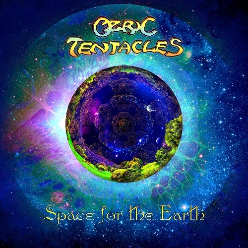OZRIC TENTACLES / オズリック・テンタクルズ / SPACE FOR THE EARTH: 180g LIMITED VINYL