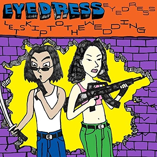 EYEDRESS / LET'S SKIP TO THE WEDDING（LP) / LET'S SKIP TO THE WEDDING (LP)